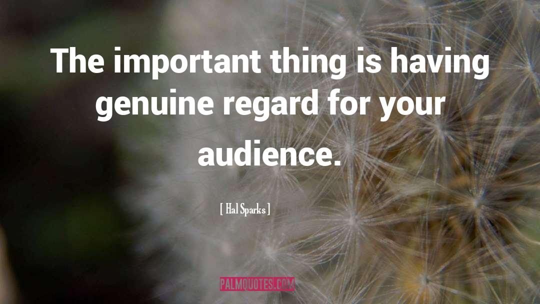 Hal Sparks Quotes: The important thing is having