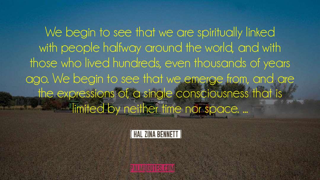 Hal Zina Bennett Quotes: We begin to see that