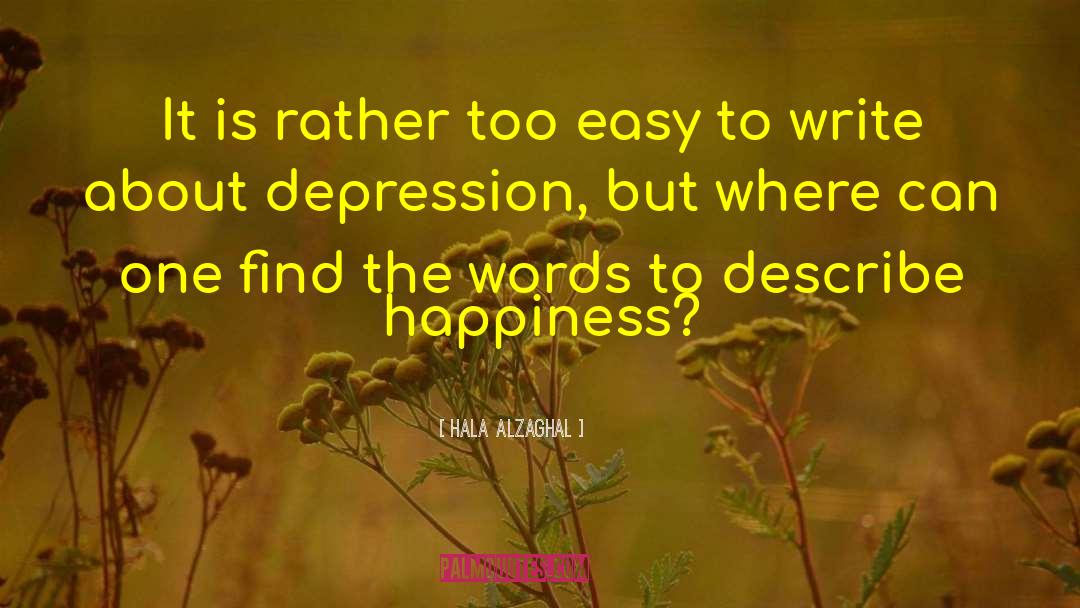 Hala Alzaghal Quotes: It is rather too easy