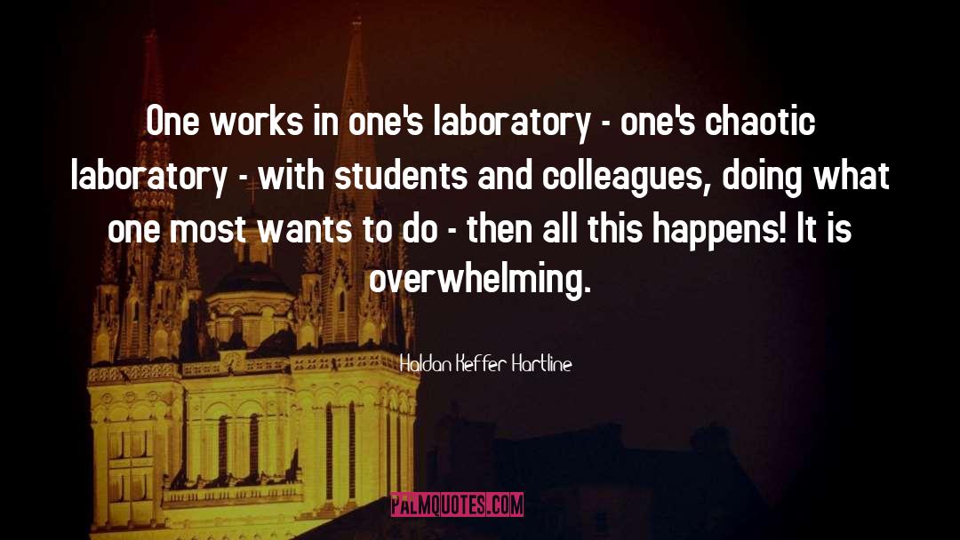 Haldan Keffer Hartline Quotes: One works in one's laboratory