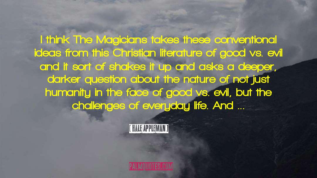 Hale Appleman Quotes: I think The Magicians takes