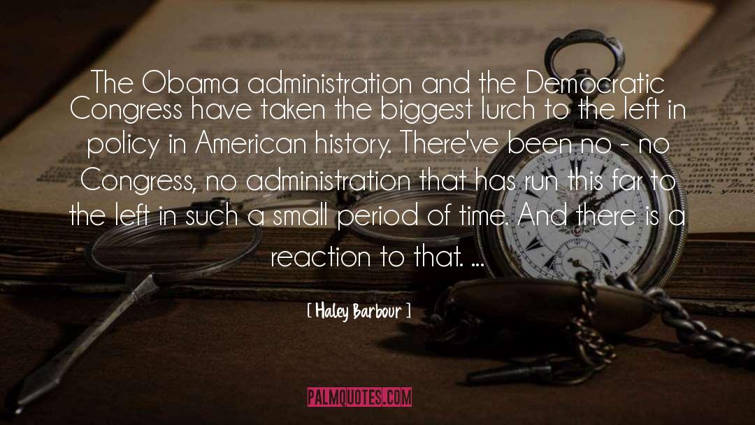 Haley Barbour Quotes: The Obama administration and the
