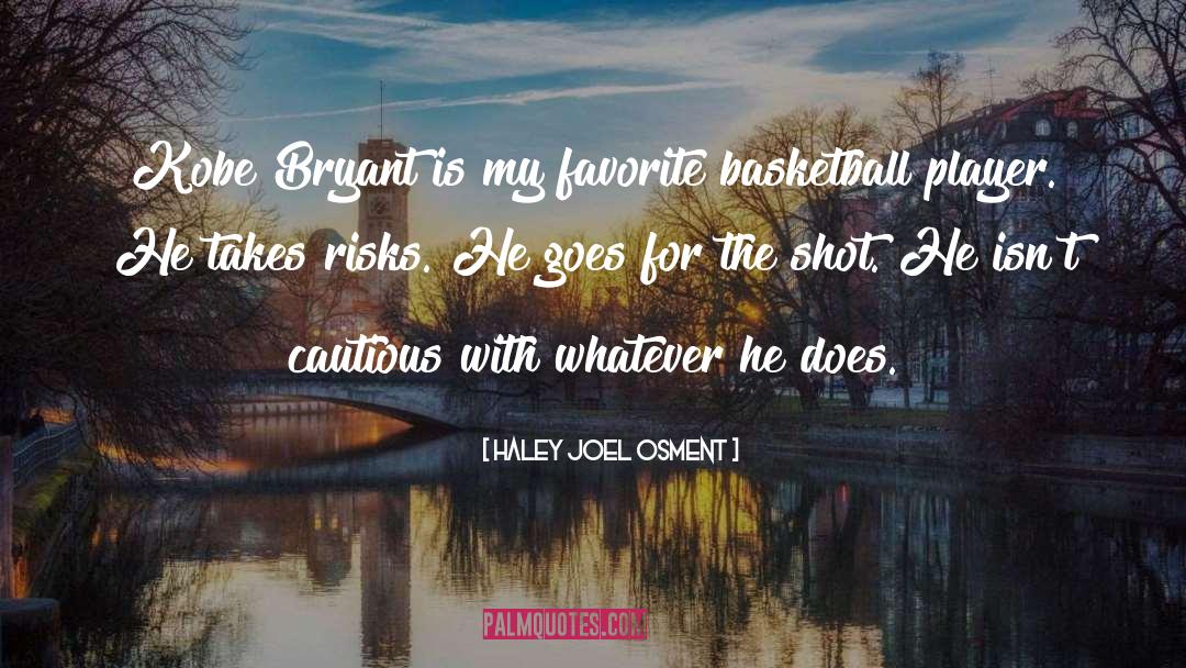 Haley Joel Osment Quotes: Kobe Bryant is my favorite