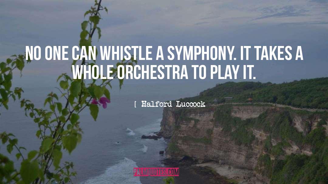 Halford Luccock Quotes: No one can whistle a