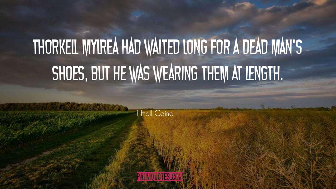 Hall Caine Quotes: Thorkell Mylrea had waited long