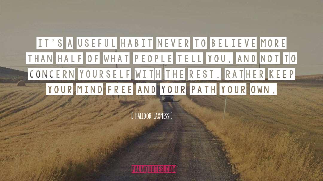 Halldor Laxness Quotes: It's a useful habit never