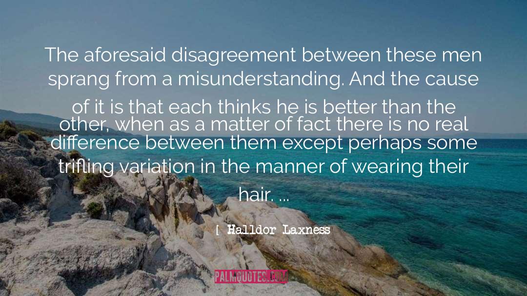 Halldor Laxness Quotes: The aforesaid disagreement between these