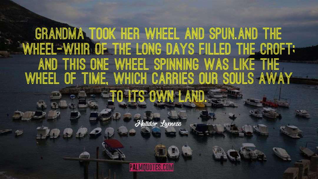 Halldor Laxness Quotes: Grandma took her wheel and