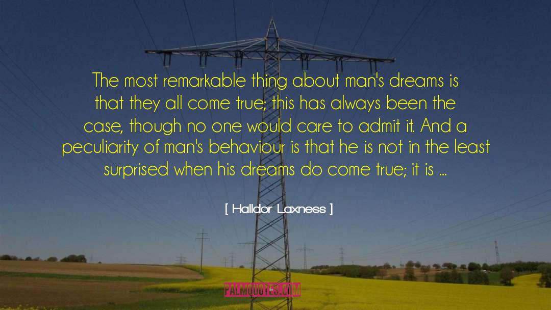 Halldor Laxness Quotes: The most remarkable thing about