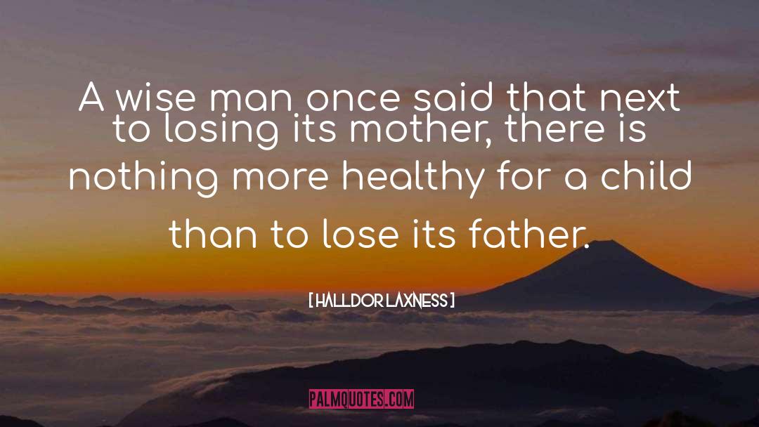 Halldor Laxness Quotes: A wise man once said
