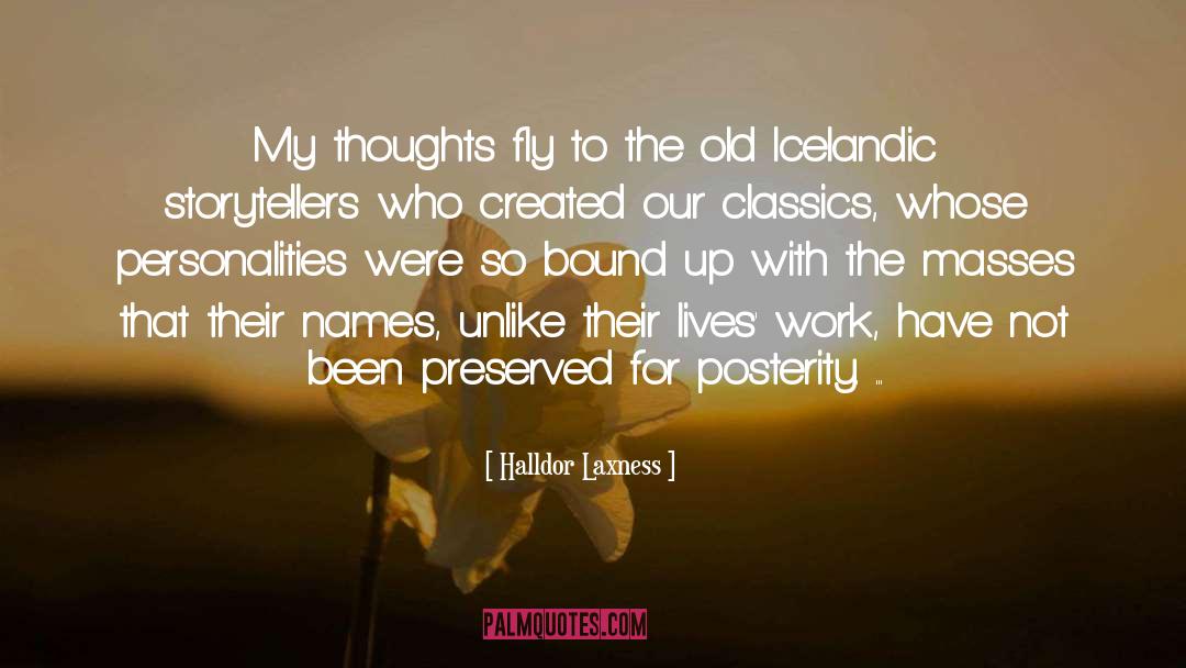 Halldor Laxness Quotes: My thoughts fly to the