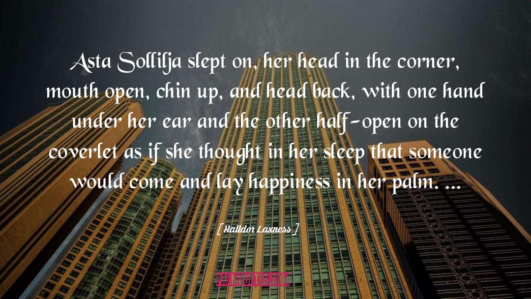 Halldor Laxness Quotes: Asta Sollilja slept on, her