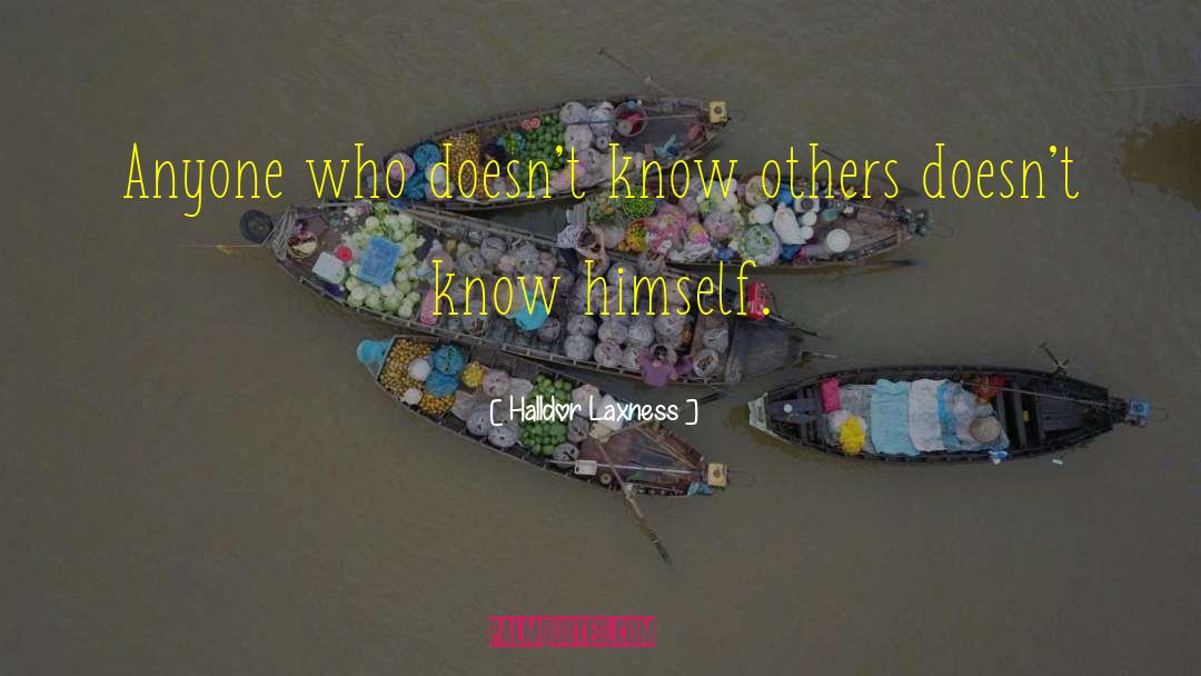 Halldor Laxness Quotes: Anyone who doesn't know others
