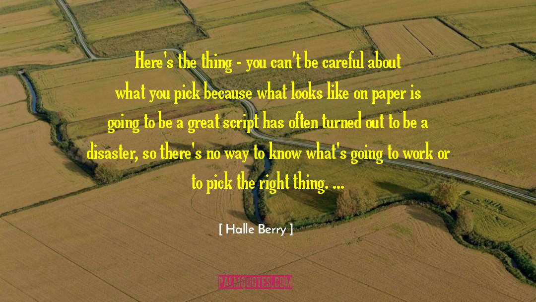 Halle Berry Quotes: Here's the thing - you