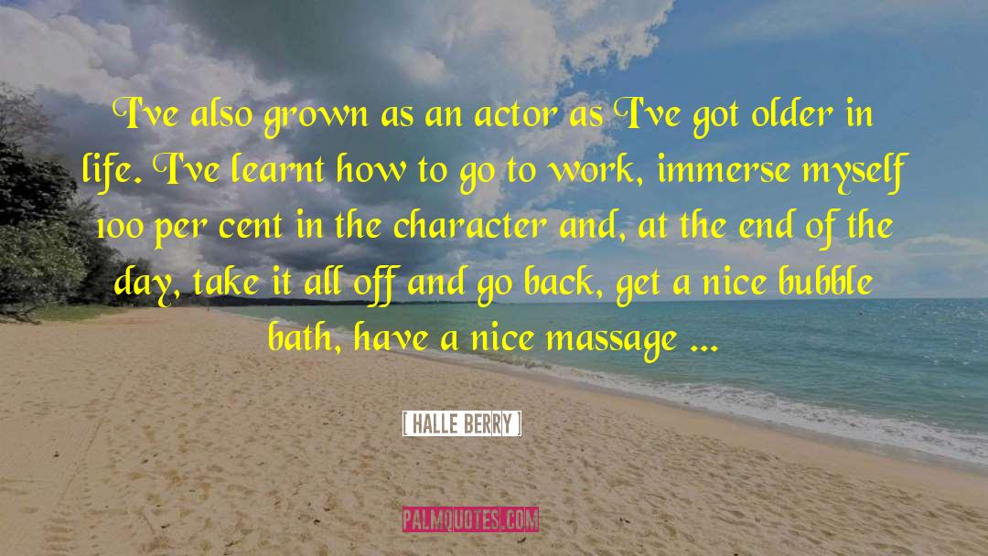 Halle Berry Quotes: I've also grown as an