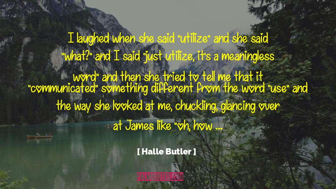 Halle Butler Quotes: I laughed when she said