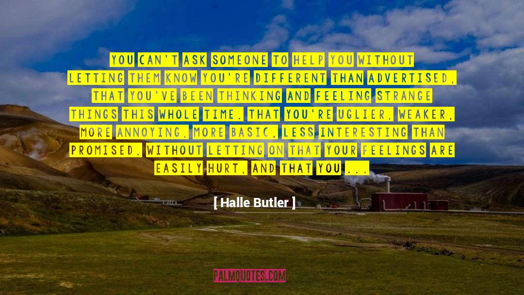 Halle Butler Quotes: You can't ask someone to