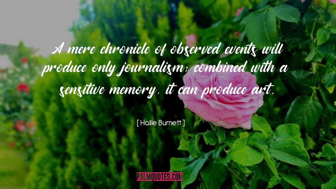 Hallie Burnett Quotes: A mere chronicle of observed