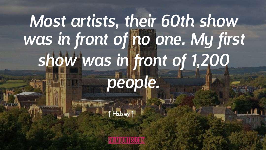 Halsey Quotes: Most artists, their 60th show
