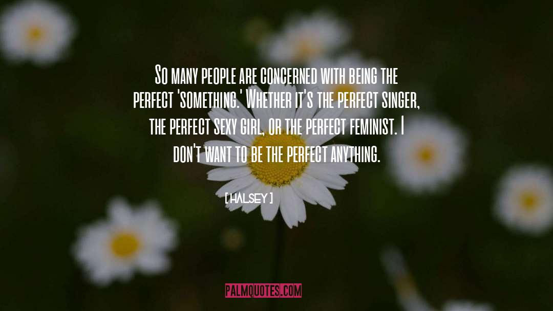 Halsey Quotes: So many people are concerned