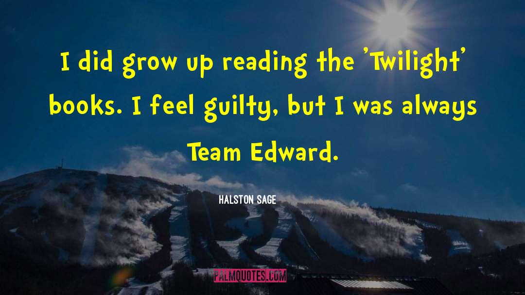 Halston Sage Quotes: I did grow up reading