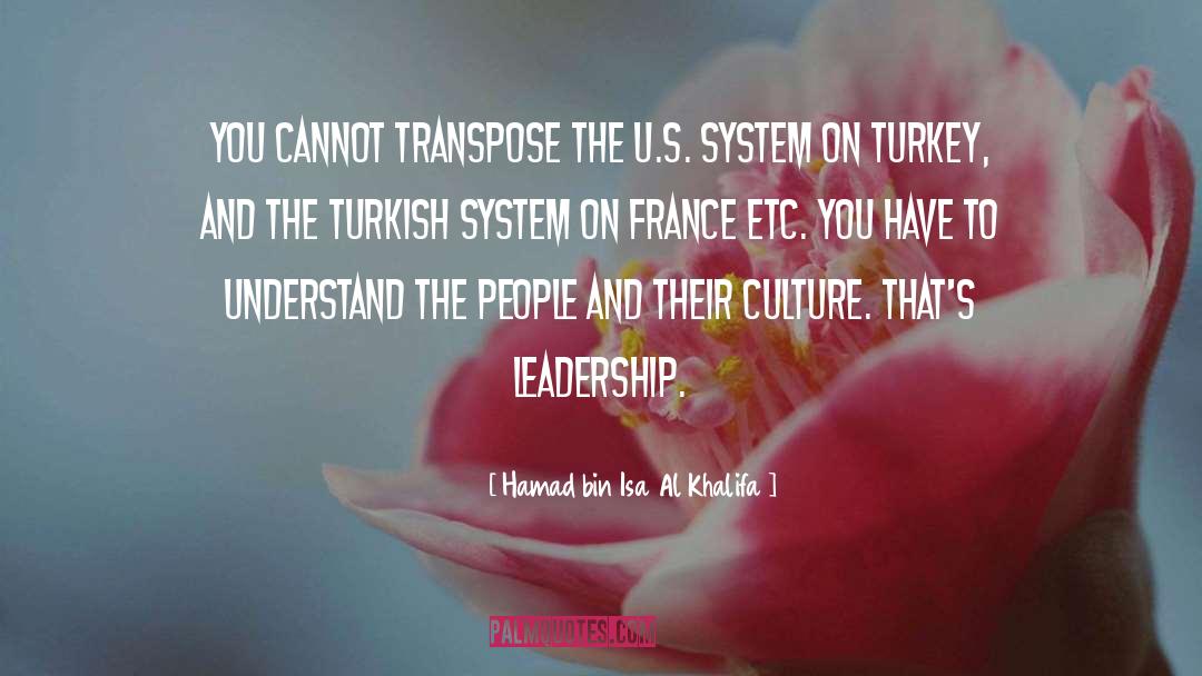 Hamad Bin Isa Al Khalifa Quotes: You cannot transpose the U.S.