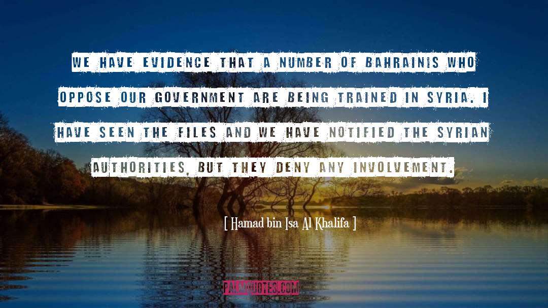 Hamad Bin Isa Al Khalifa Quotes: We have evidence that a