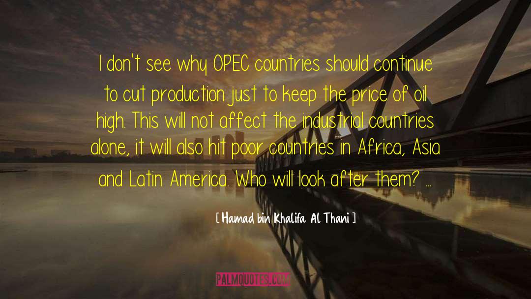 Hamad Bin Khalifa Al Thani Quotes: I don't see why OPEC