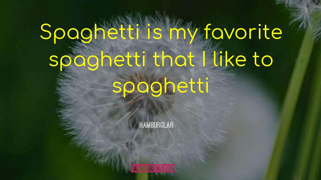 Hamburglar Quotes: Spaghetti is my favorite spaghetti