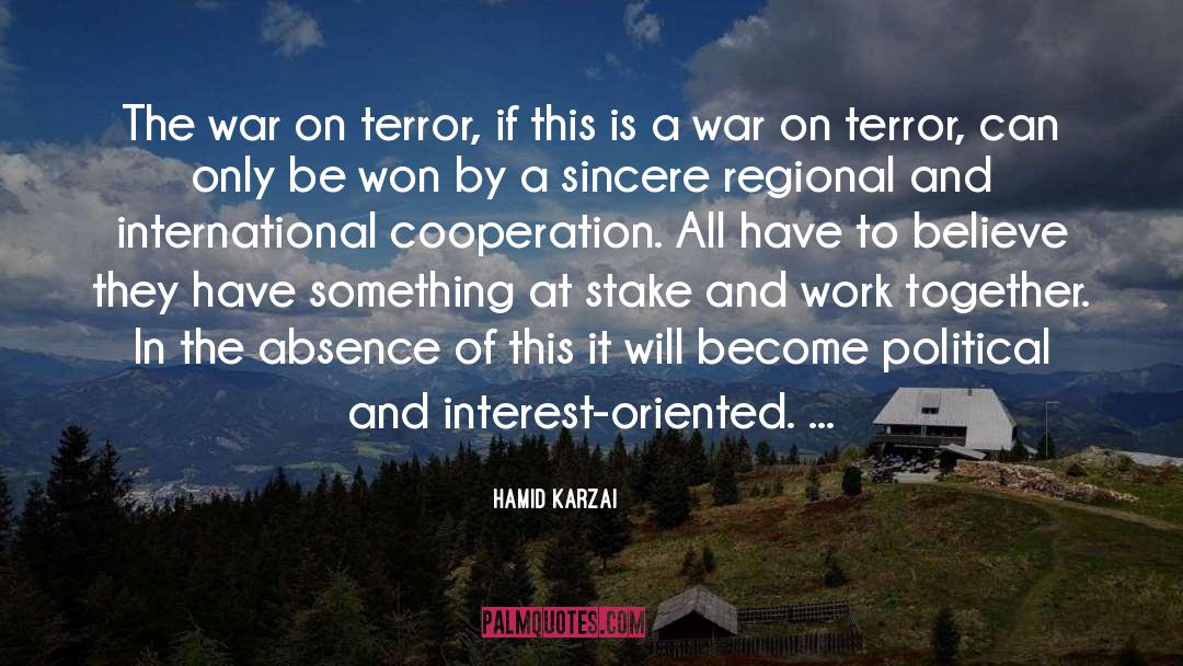 Hamid Karzai Quotes: The war on terror, if