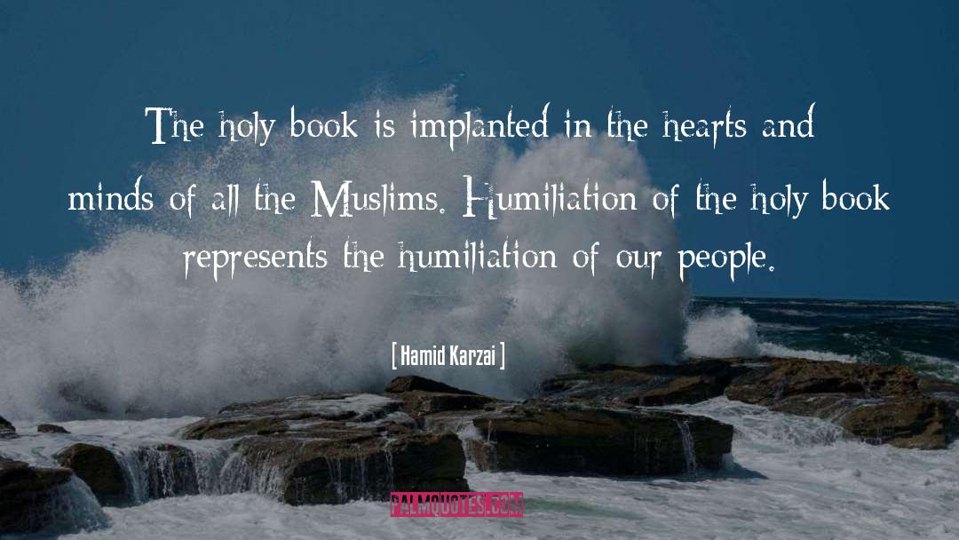Hamid Karzai Quotes: The holy book is implanted