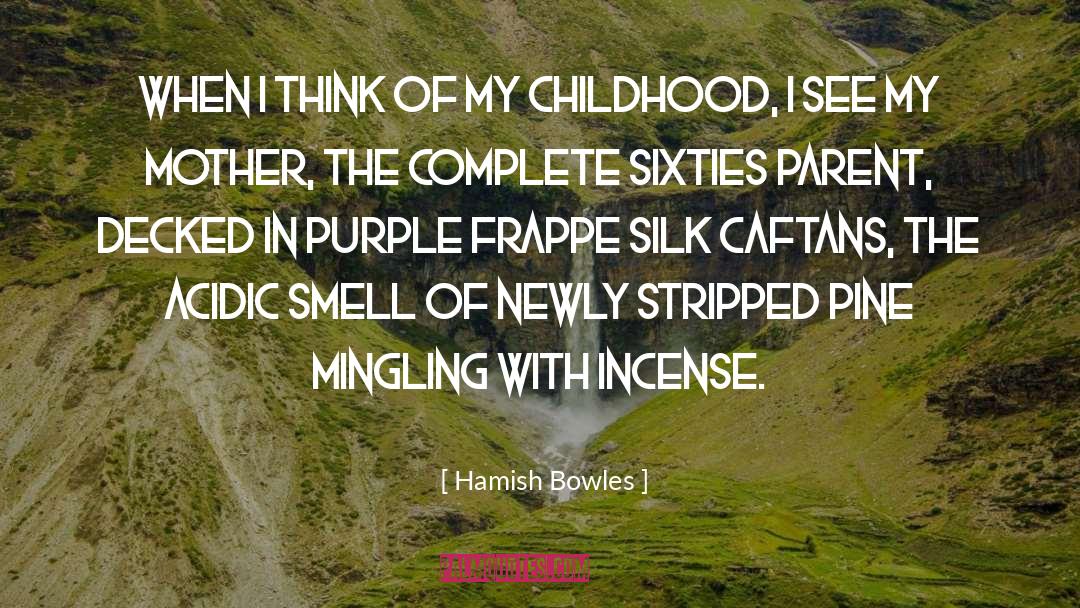 Hamish Bowles Quotes: When I think of my