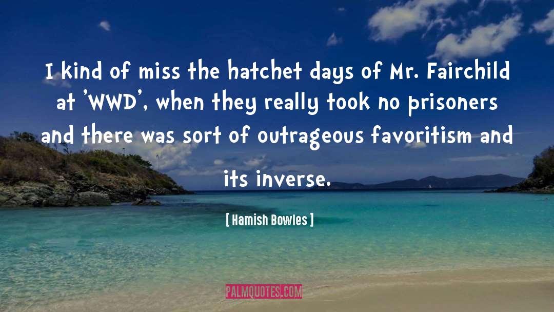 Hamish Bowles Quotes: I kind of miss the