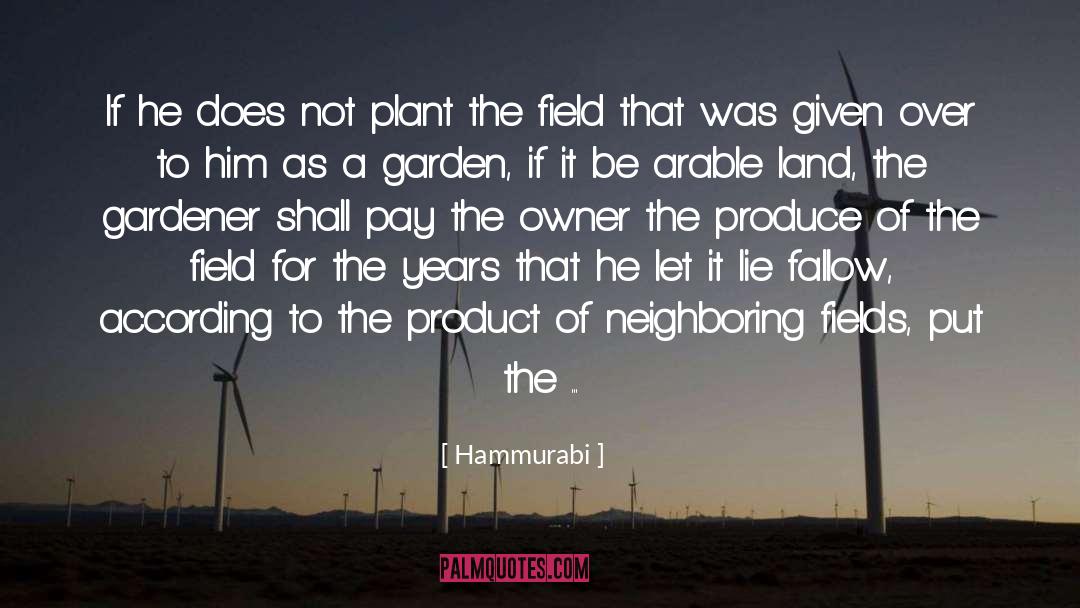 Hammurabi Quotes: If he does not plant