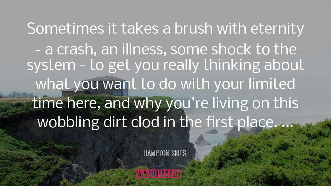 Hampton Sides Quotes: Sometimes it takes a brush