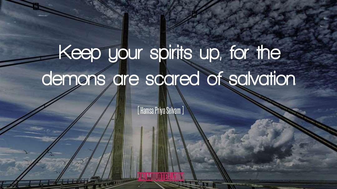 Hamsa Priya Selvam Quotes: Keep your spirits up, for
