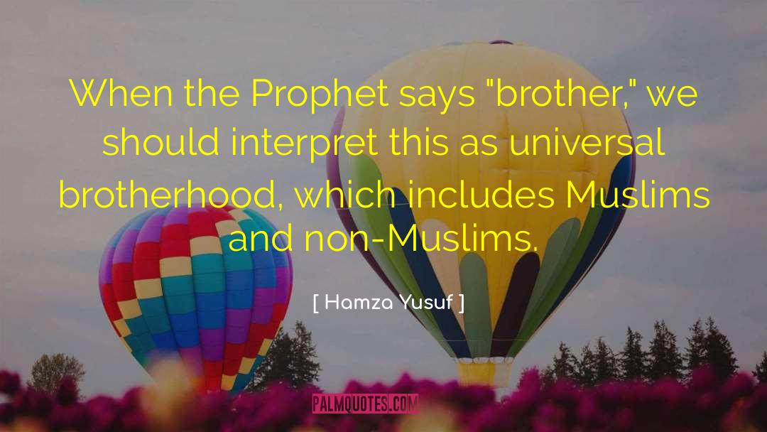 Hamza Yusuf Quotes: When the Prophet says 