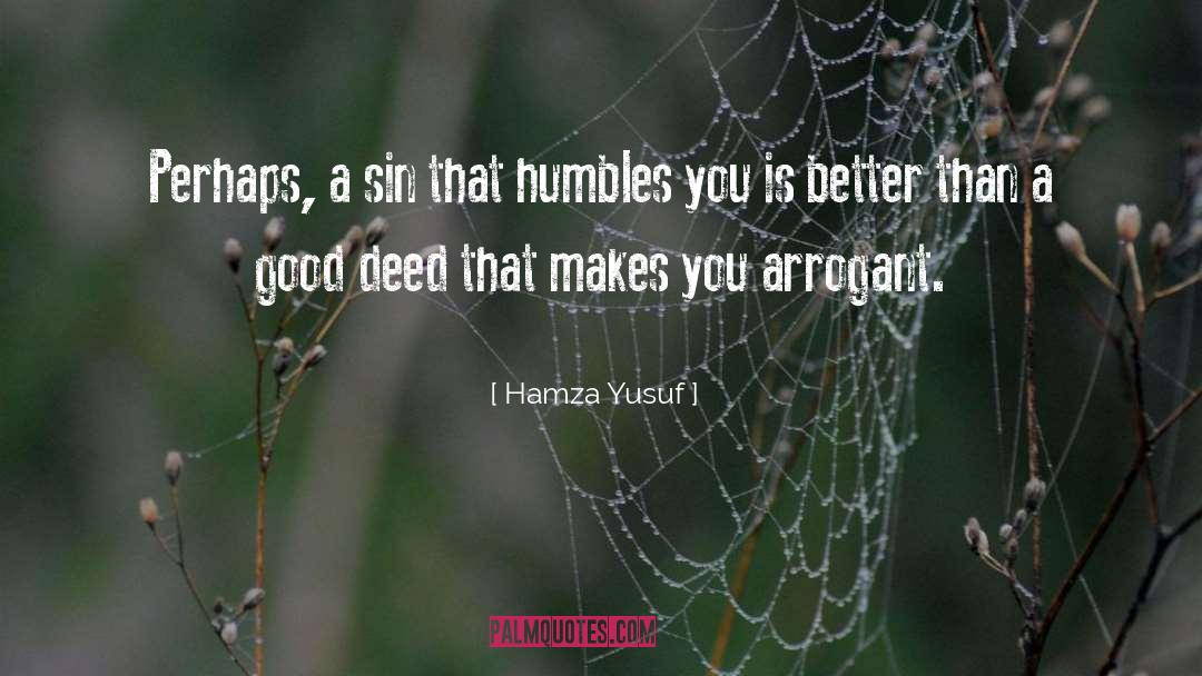 Hamza Yusuf Quotes: Perhaps, a sin that humbles