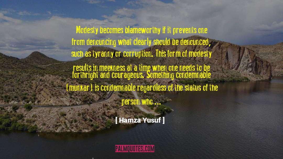 Hamza Yusuf Quotes: Modesty becomes blameworthy if it