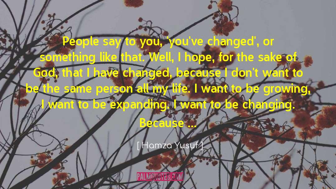 Hamza Yusuf Quotes: People say to you, 'you've