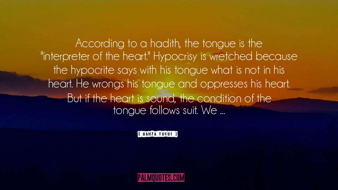 Hamza Yusuf Quotes: According to a hadith, the