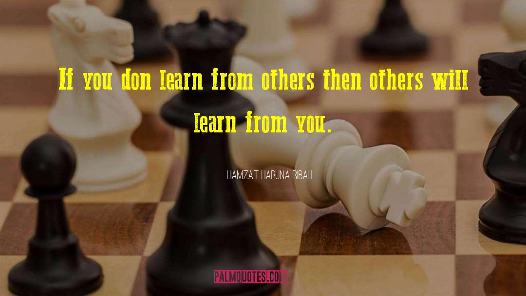Hamzat Haruna Ribah Quotes: If you don learn from