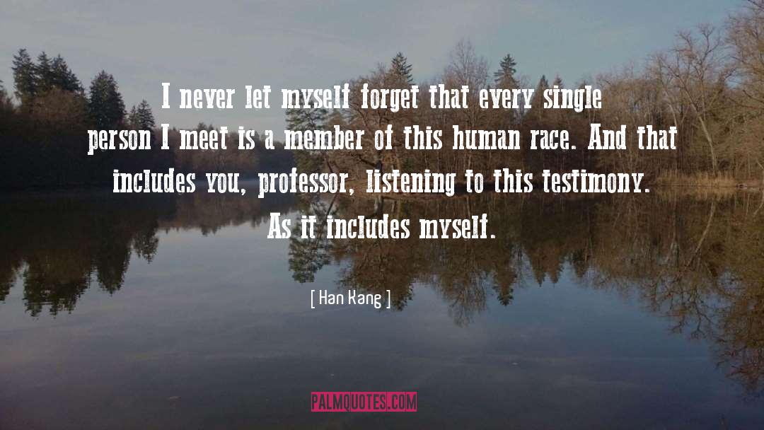 Han Kang Quotes: I never let myself forget