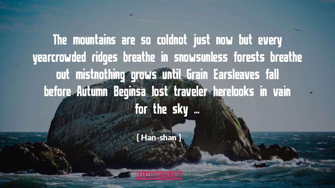 Han-shan Quotes: The mountains are so cold<br