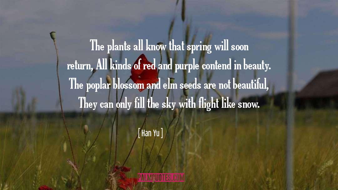 Han Yu Quotes: The plants all know that