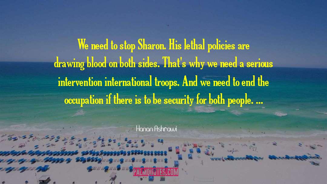 Hanan Ashrawi Quotes: We need to stop Sharon.