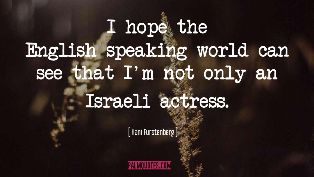 Hani Furstenberg Quotes: I hope the English-speaking world