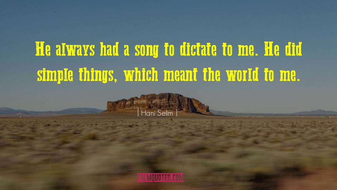 Hani Selim Quotes: He always had a song