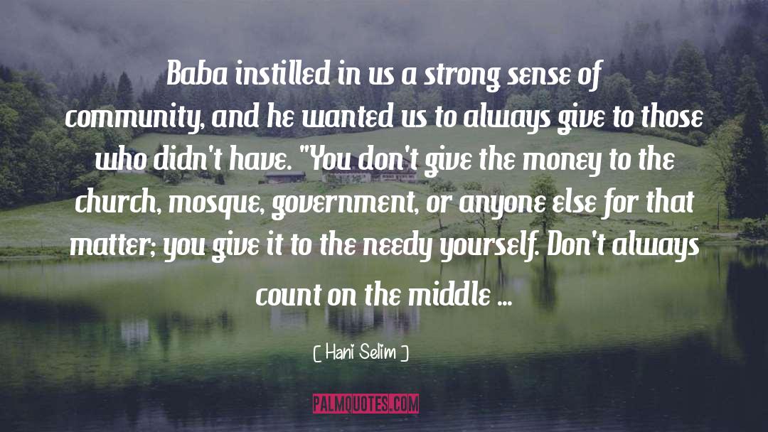 Hani Selim Quotes: Baba instilled in us a