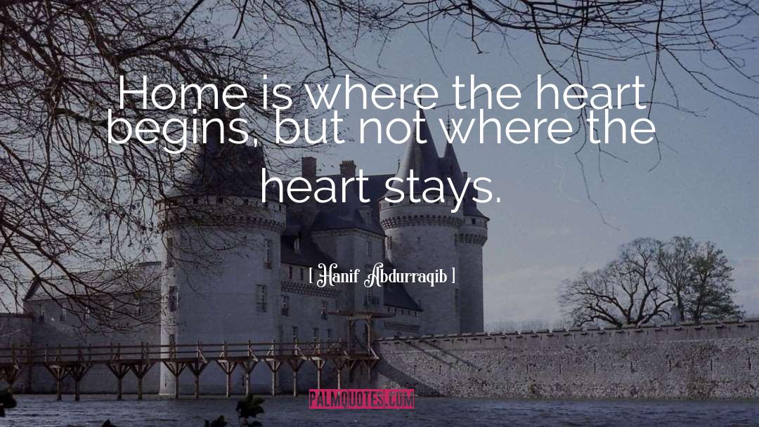 Hanif Abdurraqib Quotes: Home is where the heart